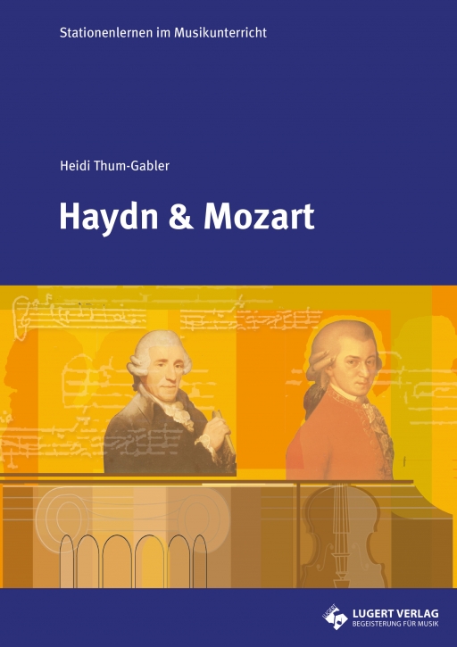Haydn und Mozart - Stationenlernen im Musikunterricht