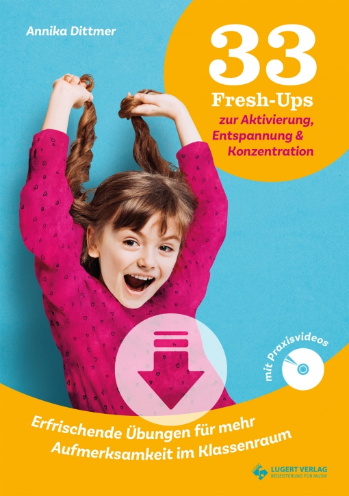 33 Fresh-Ups zur Aktivierung, Entspannung & Konzentration (Download)