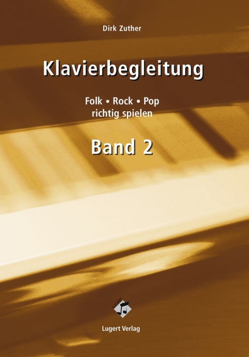 Klavierbegleitung 2. Folk, Rock, Pop richtig spielen