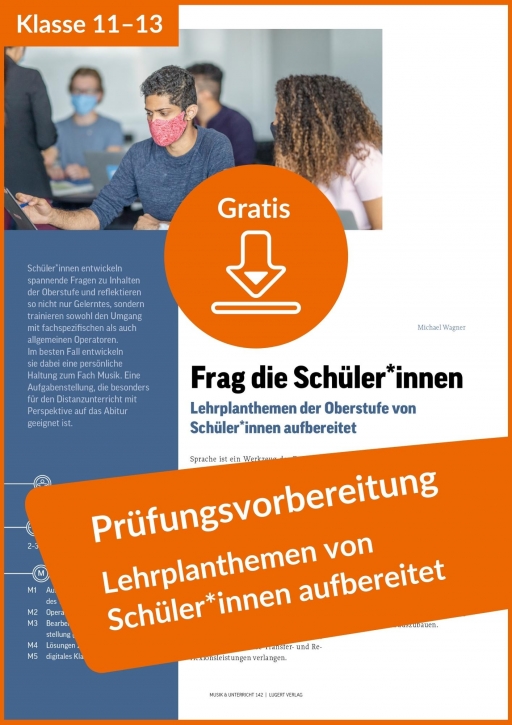 Gratis-Download: „Lehrplanthemen der Oberstufe von Schüler*innen aufbereitet“ (aus: Musik und Unterricht, Ausgabe 142)