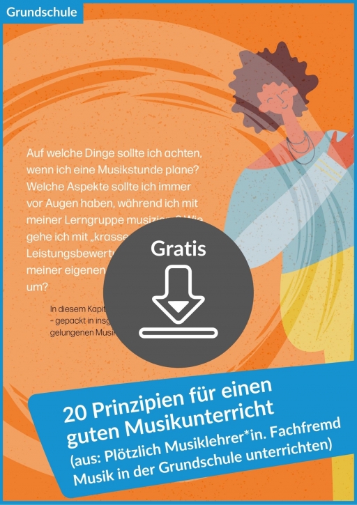 Gratis-Download „20 Prinzipien für einen guten Musikunterricht“ (aus: „Plötzlich Musiklehrer*in. Fachfremd  Musik in der Grundschule unterrichten.“)