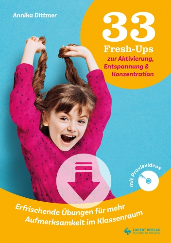 33 Fresh-Ups zur Aktivierung, Entspannung & Konzentration (Download)