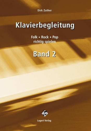 Klavierbegleitung 2. Folk, Rock, Pop richtig spielen