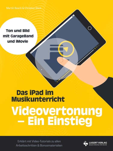 Videovertonung: Ein Einstieg – Ton und Bild mit GarageBand und iMovie (Klassen 6 bis 11)