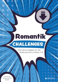 Challenges – Romantik: 16 kreative Aufgaben für den Musikunterricht in Klasse 7–10 (Download)