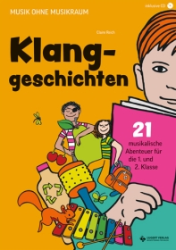 Klanggeschichten. Musikalische Abenteuer für die 1. und 2. Klasse