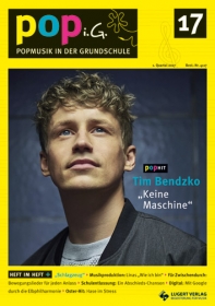 Popmusik in der Grundschule - Ausgabe 17 Popmusik in der Grundschule - Ausgabe 17