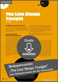Gratis-Download: Bodypercussion „The Lion Sleeps Tonight“ von The Tokens (aus: 12x Bodypercussion zu Popsongs für Klasse 5-7) Gratis-Download: Bodypercussion „The Lion Sleeps Tonight“ von The Tokens (aus: 12x Bodypercussion zu Popsongs für Klasse 5-7)