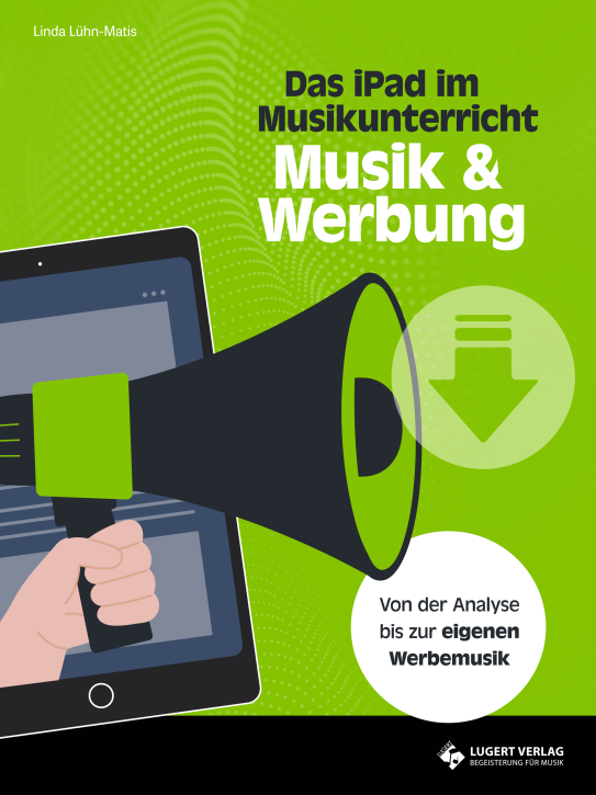 VORBESTELLUNG: Musik und Werbung – Von der Analyse bis zur eigenen Werbemusik mit dem iPad (Klassen 7 bis 10)