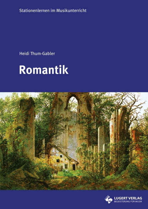 Romantik - Stationenlernen im Musikunterricht (Heft und CD)