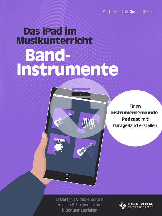 Bandinstrumente – Einen Instrumentenkunde-Podcast mit GarageBand erstellen (Klassen 6 bis 10)