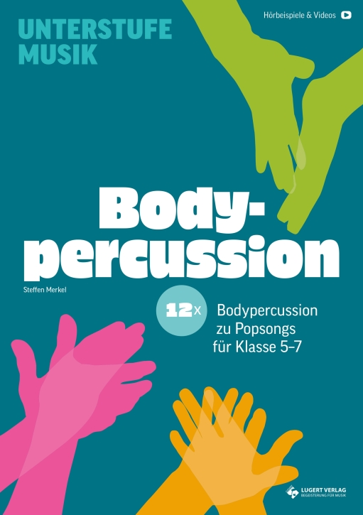 12x Bodypercussion zu Popsongs für Klasse 5 bis 7