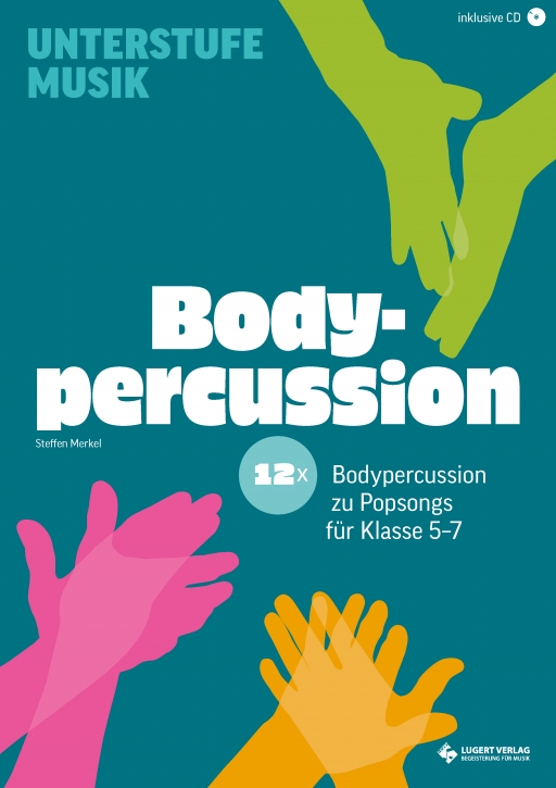 12x Bodypercussion zu Popsongs für Klasse 5 bis 7