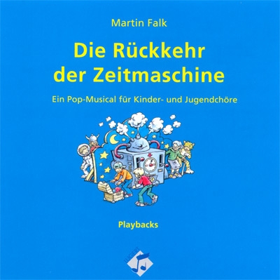 Die Rückkehr der Zeitmaschine. (Playback-CD)