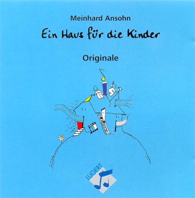 Ein Haus für die Kinder - 20 Lieder für und über Menschen (Original-CD)