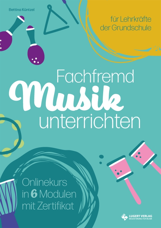 Fachfremd Musik unterrichten (für Lehrkräfte der Grundschule) – Onlinekurs in 6 Modulen mit Zertifikat