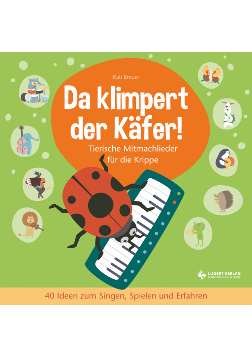 Da klimpert der Käfer! - Tierische Mitmachlieder für die Krippe