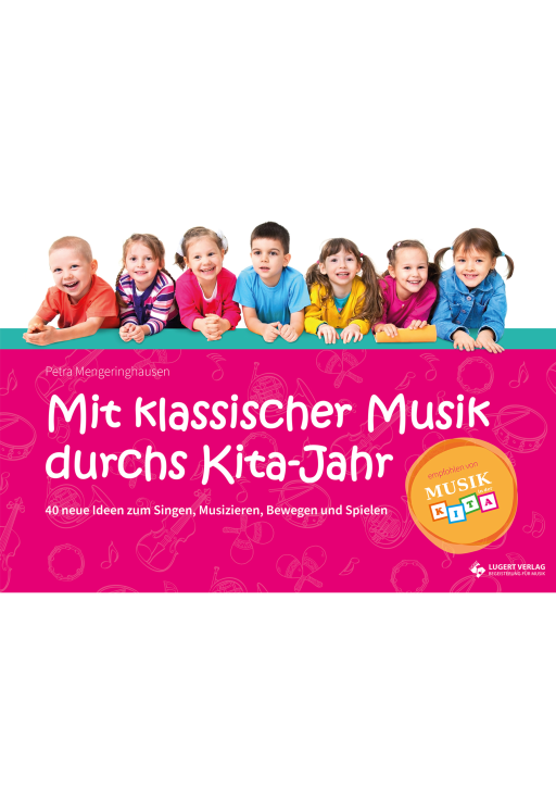 Mit klassischer Musik durchs Kita-Jahr - 40 neue Ideen zum Singen, Musizieren, Bewegen und Spielen (Kombi-Paket)