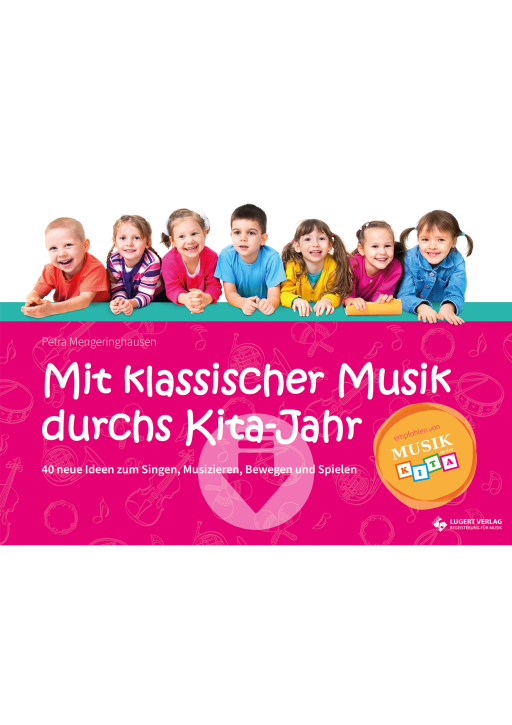 Mit klassischer Musik durchs Kita-Jahr - 40 neue Ideen zum Singen, Musizieren, Bewegen und Spielen (Download)
