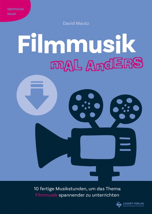 Filmmusik mal anders - Mittelstufe Musik (Download)