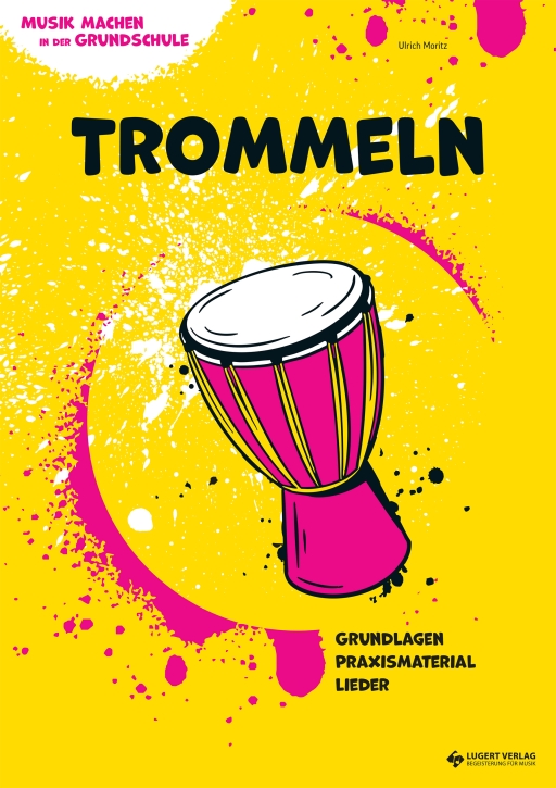 VORBESTELLUNG: Trommeln in der Grundschule von Ulrich Moritz (aus der Reihe „Musik machen in der Grundschule")