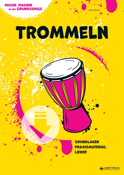 VORBESTELLUNG: Trommeln – das Praxisheft für die Grundschule von Ulrich Moritz (aus der Reihe „Musik machen in der Grundschule") - Download