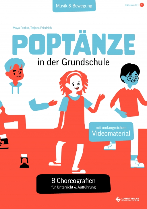 Poptänze in der Grundschule. 8 Choreografien für Unterricht & Aufführung (Heft, CD, Videomaterial)