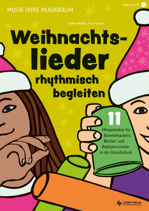 Weihnachtslieder rhythmisch begleiten – 11 Mitspielsätze für Boomwhackers, Becher- und Bodypercussion in der Grundschule (Kombi-Paket)