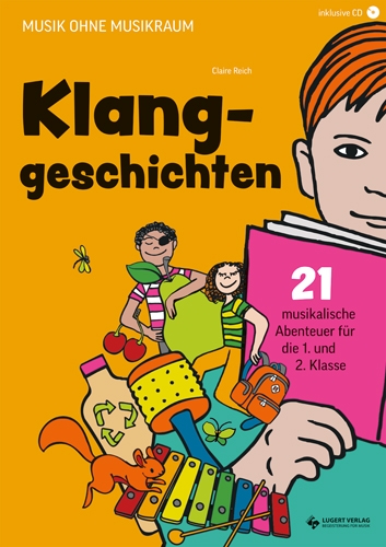 Klanggeschichten. Musikalische Abenteuer für die 1. und 2. Klasse (Heft und CD)