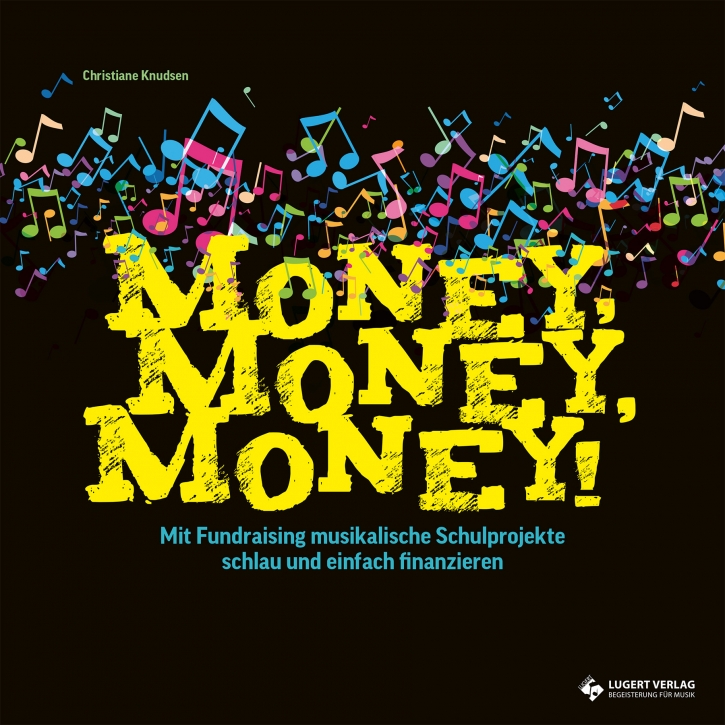 Money, Money, Money - Mit Fundraising musikalische Schulprojekte schlau und einfach finanzieren (Kombi-Paket)
