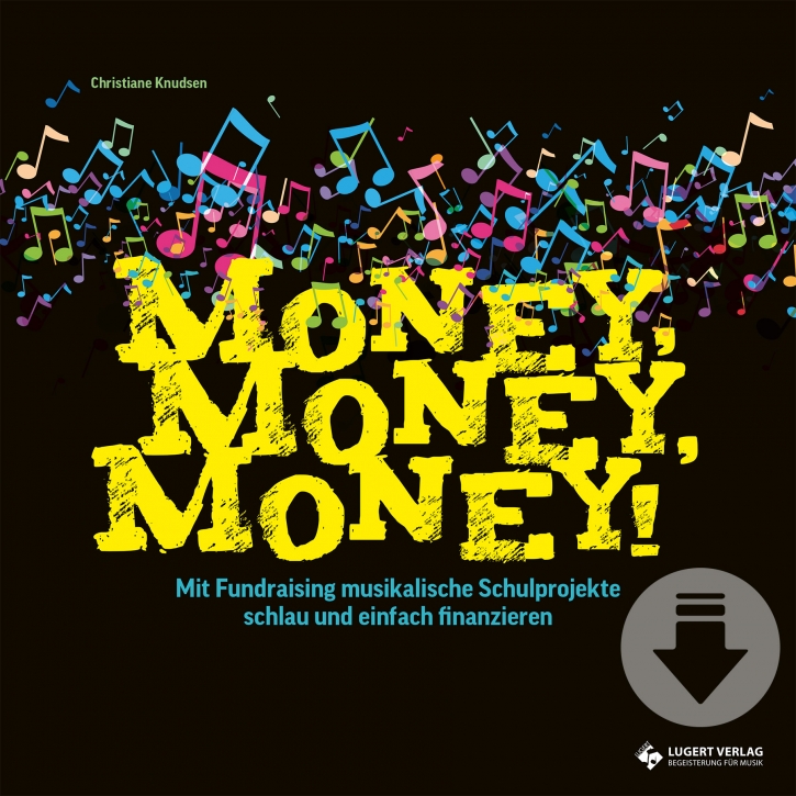 Money, Money, Money - Mit Fundraising musikalische Schulprojekte schlau und einfach finanzieren (Download)