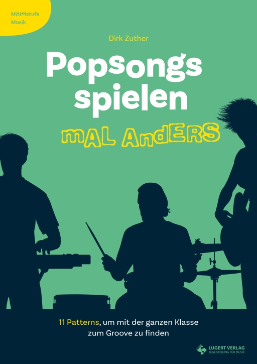 Mittelstufe Musik - Popsongs spielen mal anders - Kombi-Paket