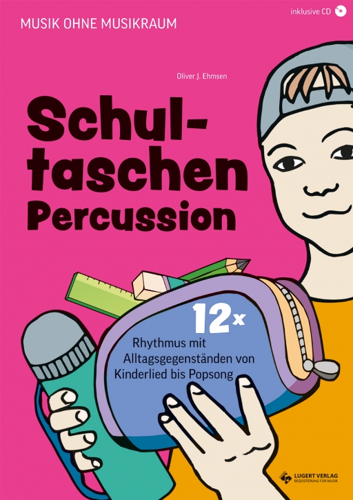 Schultaschen-Percussion – 12x Rhythmus mit Alltagsgegenständen von Kinderlied bis Popsong (Heft und CD)