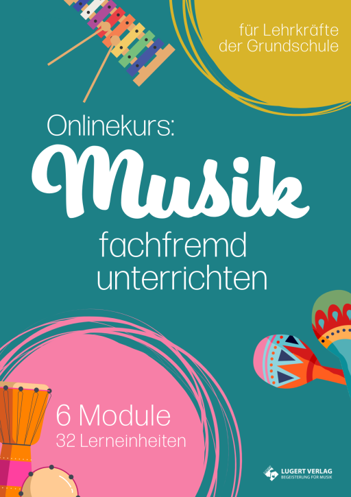 Onlinekurs: „Musik fachfremd unterrichten“ (Grundschule) – In 6 Modulen alles lernen, um fachfremd Musik in der Grundschule zu unterrichten