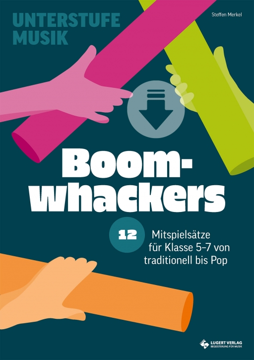 Boomwhackers – 12 Mitspielsätze für die Klasse 5-7 von Rock bis Pop (Download)