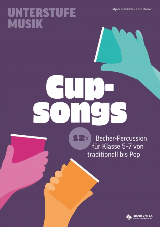Cupsongs – mit Hits von Tones and I, Namika & Co. 12x Becher-Percussion für die Unterstufe von traditionell bis Pop (Kombi-Paket)