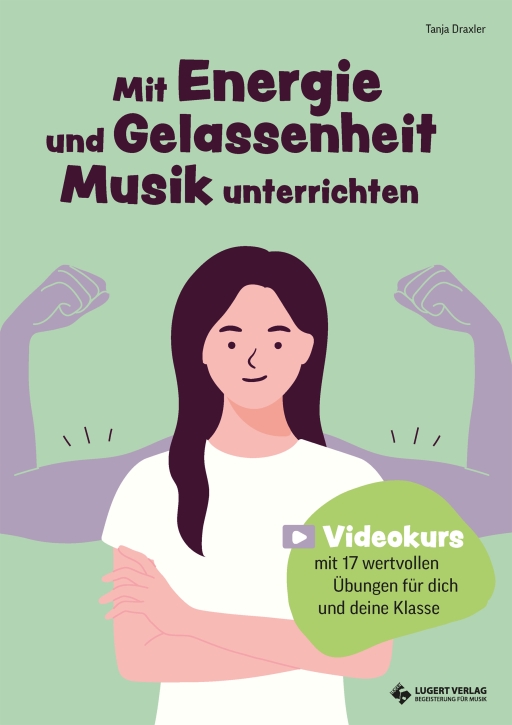 Videokurs: Mit Energie und Gelassenheit Musik unterrichten (für Lehrkräfte der Grundschule und Sekundarstufe)
