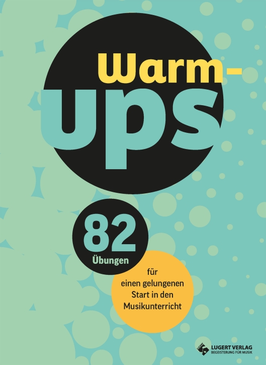Warm-ups – 82 Übungen für einen gelungenen Start in den Musikunterricht (Heft und Download)
