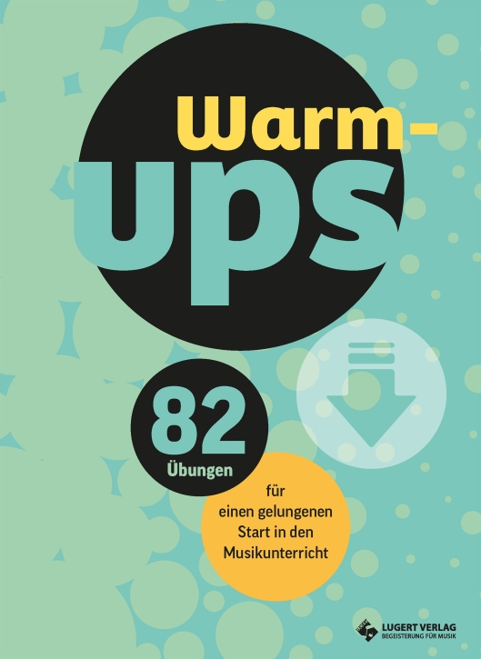 Warm-ups – 82 Übungen für einen gelungenen Start in den Musikunterricht (Download)