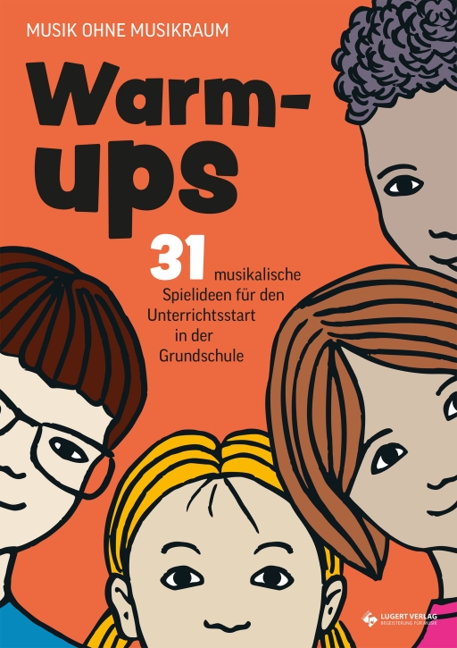 Warm-ups – 31 musikalische Spielideen für den Unterrichtsstart in der Grundschule - Heft