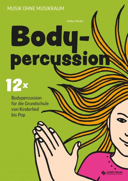 12x Bodypercussion für die Grundschule von Kinderlied bis Pop (Kombi-Paket)