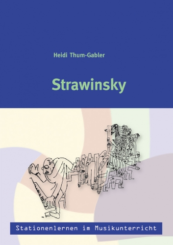 Strawinsky - Stationenlernen im Musikunterricht (Heft und CD)