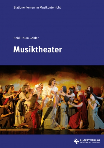 Musiktheater - Stationenlernen im Musikunterricht (Kombi-Paket)