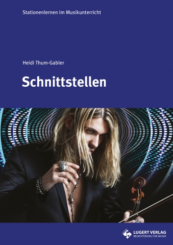 Schnittstellen - Stationenlernen im Musikunterricht (Heft und CD)