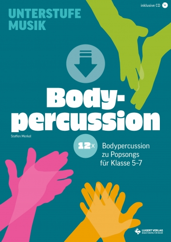 12x Bodypercussion zu Popsongs für Klasse 5 bis 7 (Download)