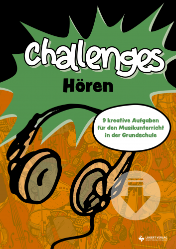 Challenges Hören: 9 kreative Aufgaben für den Musikunterricht in der Grundschule (Download)