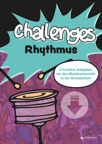 Challenges – Rhythmus: 9 kreative Aufgaben für den Musikunterricht in der Grundschule (Download)