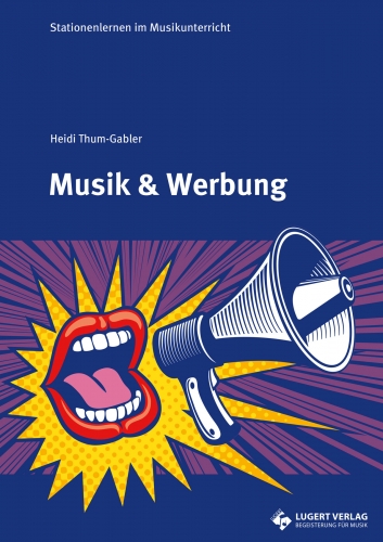Musik und Werbung – Stationenlernen im Musikunterricht (Heft)