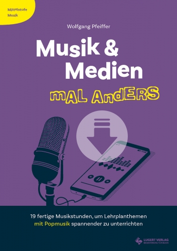 Musik & Medien mal anders - Mittelstufe Musik (Kombi-Paket)