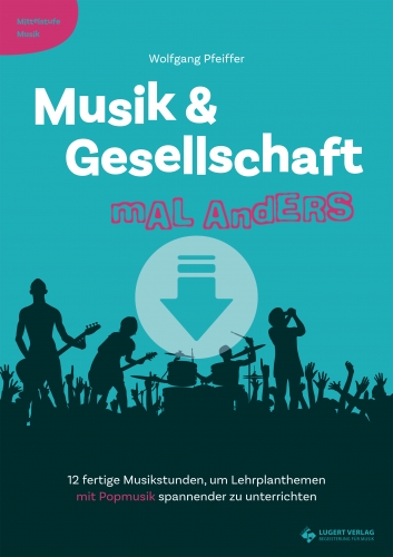 Musik & Gesellschaft mal anders - Mittelstufe Musik (Download)